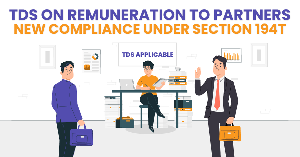 TDS on Remuneration to Partners – New Compliance Under Section 194T 