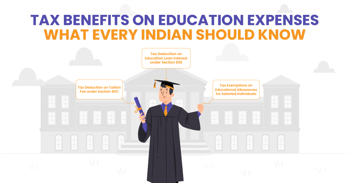 Tax Benefits on Education Expenses: What Every Indian Should Know