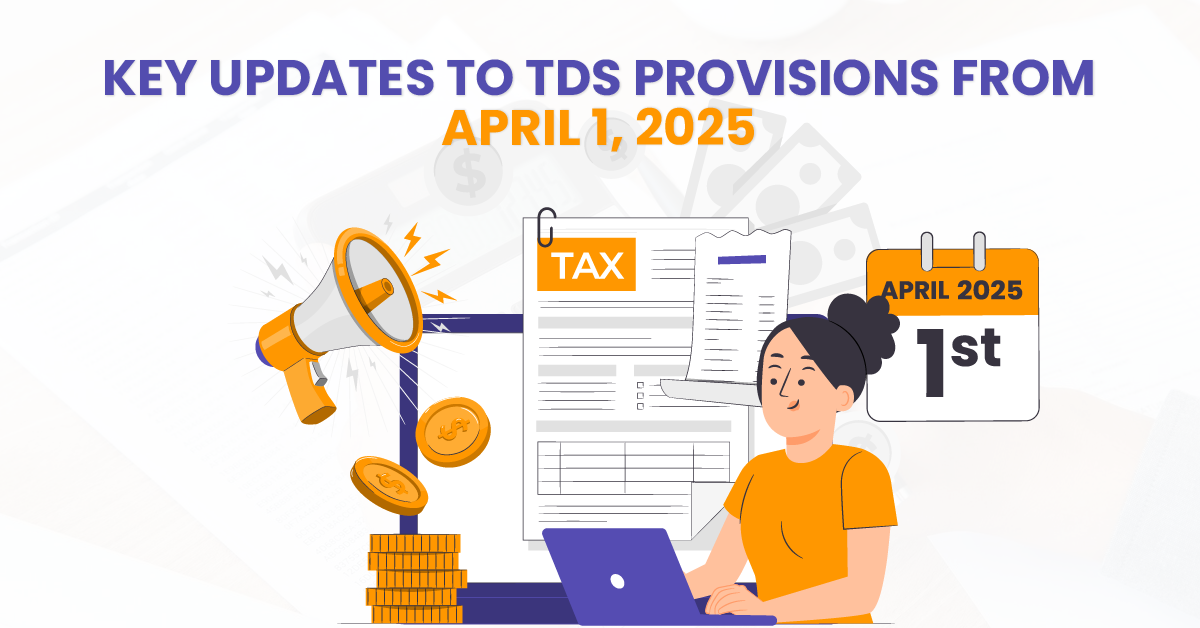 Key Updates to TDS Provisions from April 1, 2025